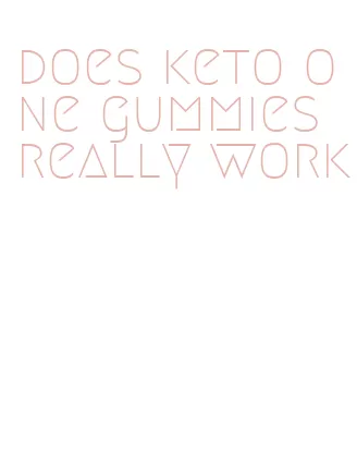does keto one gummies really work