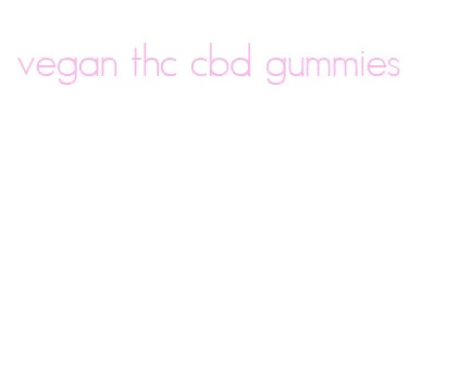 vegan thc cbd gummies