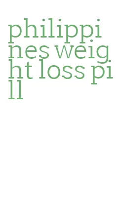 philippines weight loss pill