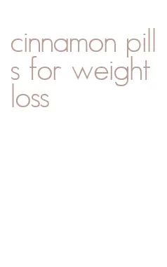 cinnamon pills for weight loss