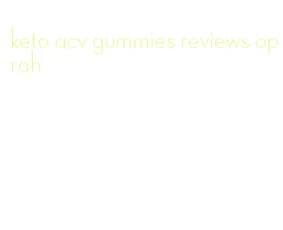 keto acv gummies reviews oprah