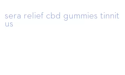 sera relief cbd gummies tinnitus