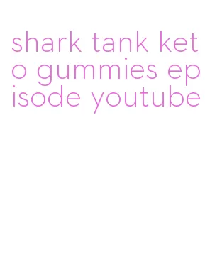 shark tank keto gummies episode youtube