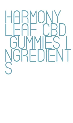 harmony leaf cbd gummies ingredients