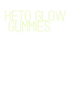 keto glow gummies