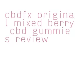 cbdfx original mixed berry cbd gummies review