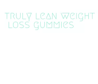 truly lean weight loss gummies