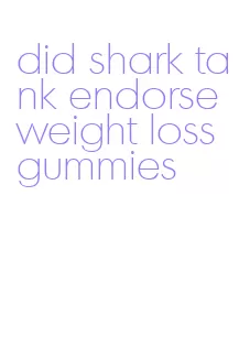 did shark tank endorse weight loss gummies