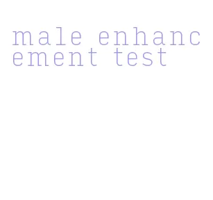 male enhancement test