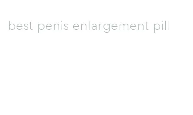 best penis enlargement pill