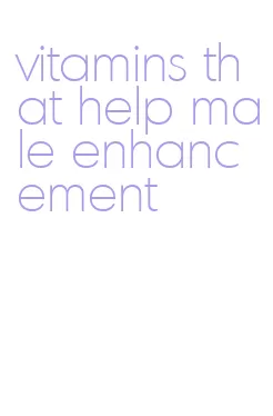 vitamins that help male enhancement