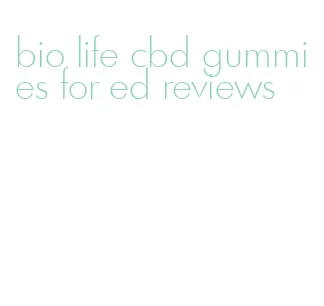 bio life cbd gummies for ed reviews