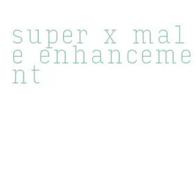 super x male enhancement