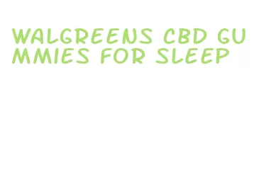 walgreens cbd gummies for sleep