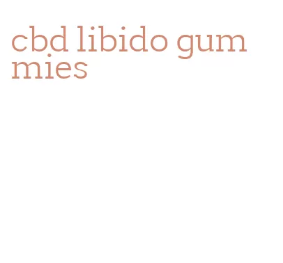 cbd libido gummies