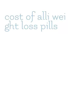 cost of alli weight loss pills