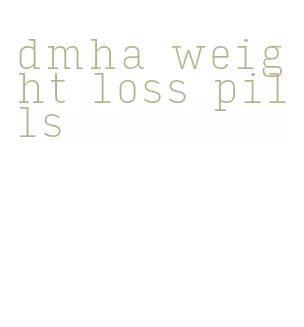 dmha weight loss pills