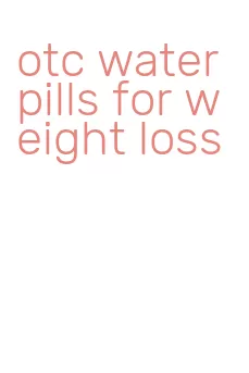 otc water pills for weight loss