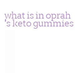 what is in oprah's keto gummies