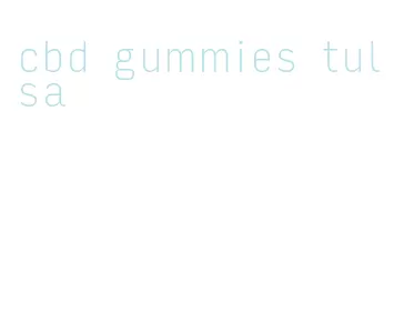cbd gummies tulsa