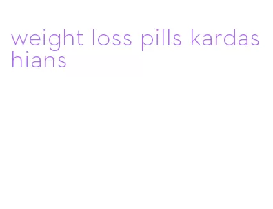 weight loss pills kardashians