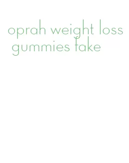oprah weight loss gummies fake