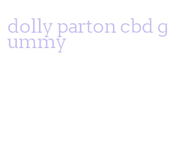 dolly parton cbd gummy