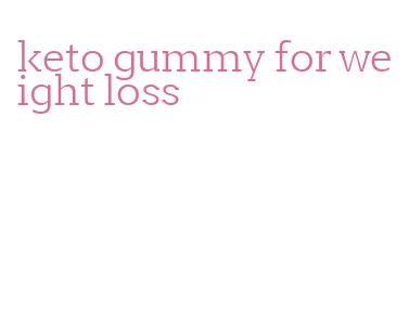 keto gummy for weight loss