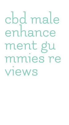 cbd male enhancement gummies reviews