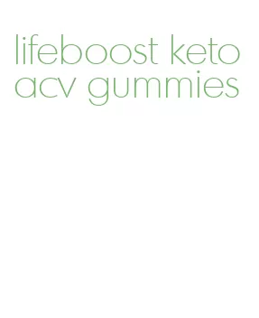 lifeboost keto acv gummies