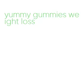 yummy gummies weight loss