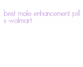 best male enhancement pills walmart
