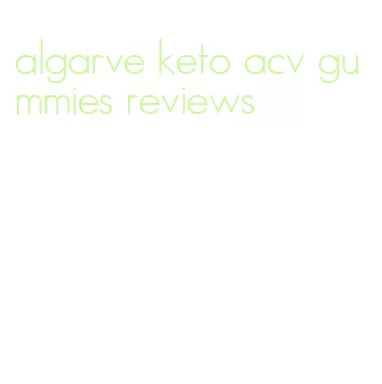 algarve keto acv gummies reviews