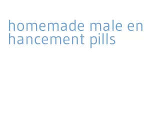homemade male enhancement pills