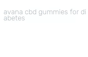 avana cbd gummies for diabetes