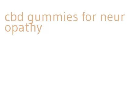 cbd gummies for neuropathy
