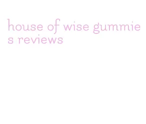 house of wise gummies reviews