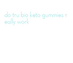 do tru bio keto gummies really work