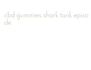 cbd gummies shark tank episode