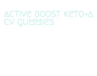 active boost keto+acv gummies