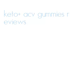 keto+ acv gummies reviews