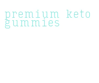 premium keto gummies