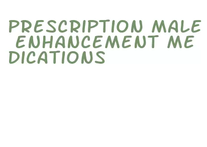 prescription male enhancement medications