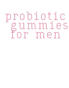 probiotic gummies for men