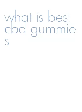 what is best cbd gummies