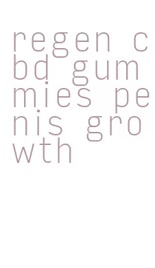 regen cbd gummies penis growth