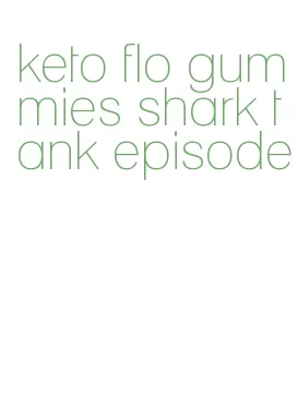 keto flo gummies shark tank episode