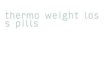 thermo weight loss pills