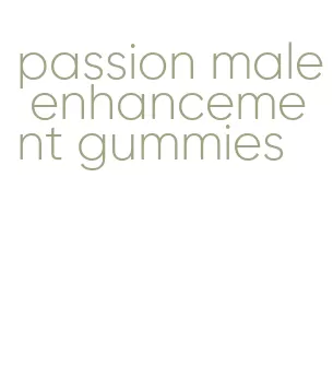 passion male enhancement gummies