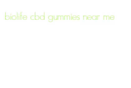 biolife cbd gummies near me